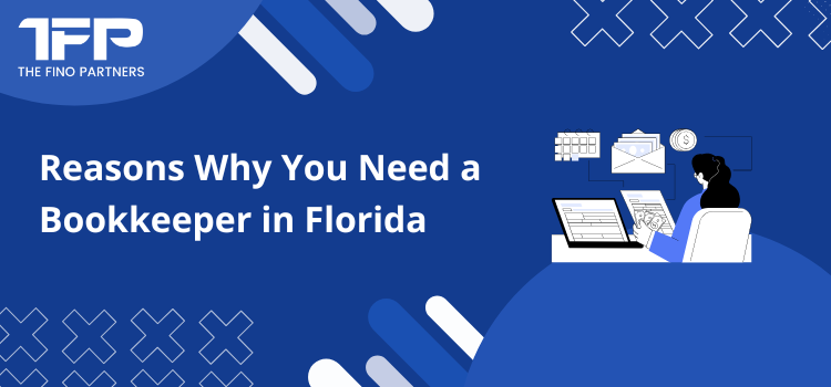 Reasons Why You Need a Bookkeeper in Florida